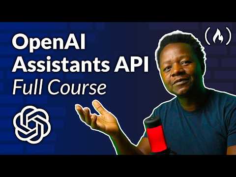 OpenAI Assistants API - Course for Beginners